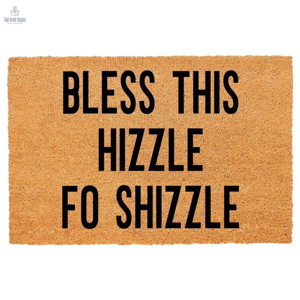 "Bless This Hizzle Fo Shizzle" Heavy-Duty Coconut Coir Doormat - Non-Slip Premium Outdoor Mat for Entryway with Humorous Housewarming Gift Design, 23.6x15.7 Inch (60x40cm) Durable Front Porch Decor - Cool Brand Designs