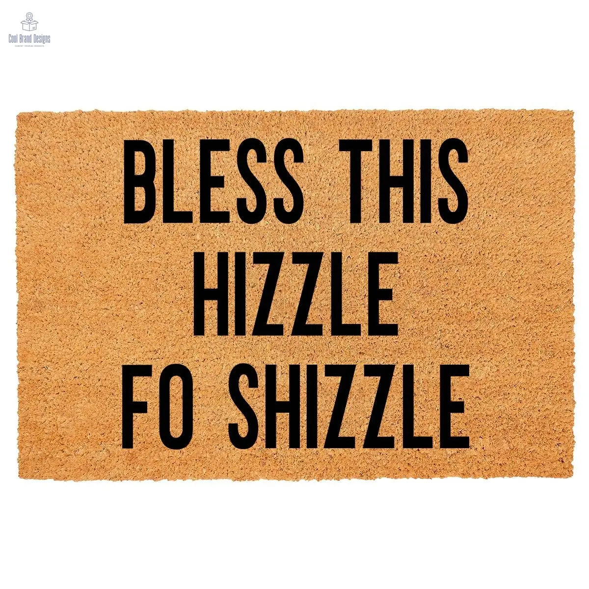 "Bless This Hizzle Fo Shizzle" Heavy-Duty Coconut Coir Doormat - Non-Slip Premium Outdoor Mat for Entryway with Humorous Housewarming Gift Design, 23.6x15.7 Inch (60x40cm) Durable Front Porch Decor - Cool Brand Designs